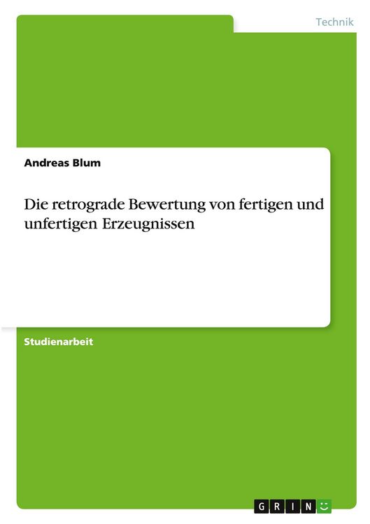 Produktbild: Die retrograde Bewertung von fertigen und unfertigen Erzeugnissen