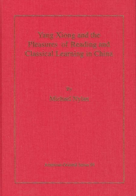 Produktbild: Yang Xiong and the Pleasures of Reading and Classical Learning in China
