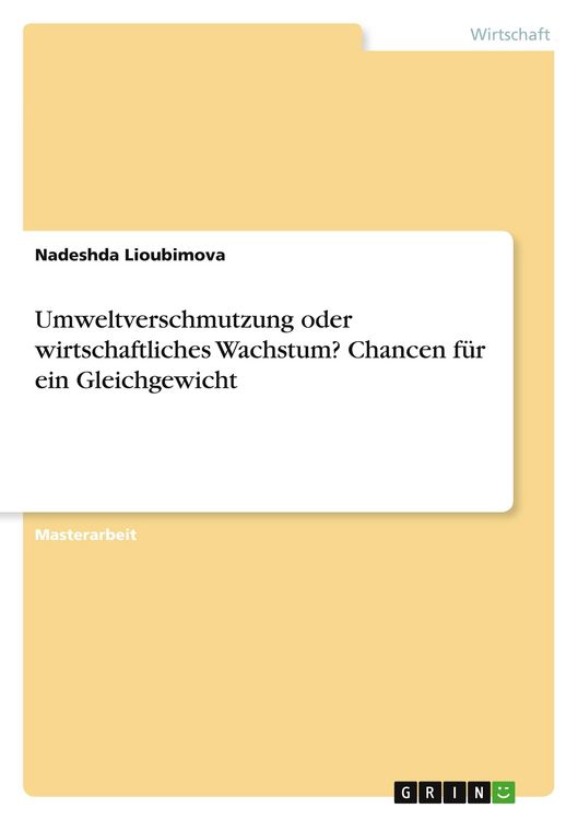 Produktbild: Umweltverschmutzung oder wirtschaftliches Wachstum? Chancen f&uuml;r ein Gleichgewicht