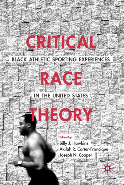 Produktbild: Critical Race Theory: Black Athletic Sporting Experiences in the United States