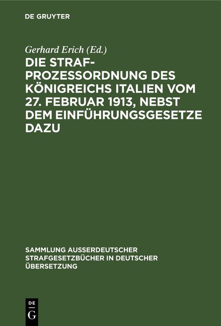 Produktbild: Die Strafproze&szlig;ordnung des K&ouml;nigreichs Italien vom 27. Februar 1913, nebst dem Einf&uuml;hrungsgesetze dazu