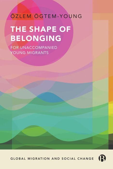 Produktbild: The Shape of Belonging for Unaccompanied Young Migrants
