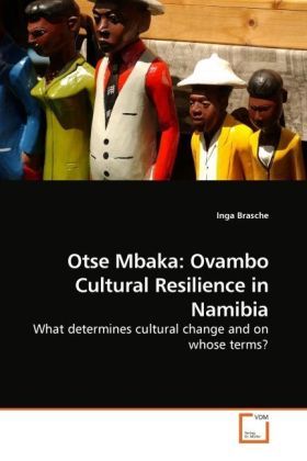 Produktbild: Brasche, I: Otse Mbaka: Ovambo Cultural Resilience in Namibi