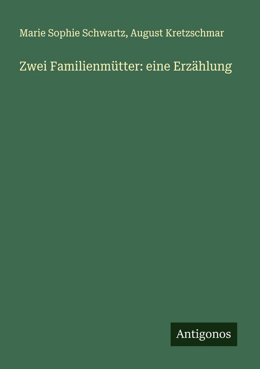 Produktbild: Zwei Familienm&uuml;tter: eine Erz&auml;hlung