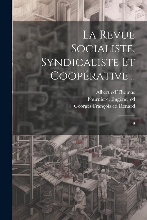 Produktbild: La Revue socialiste, syndicaliste et coop&eacute;rative ..