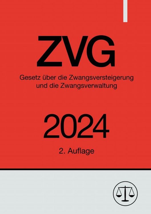 Produktbild: Gesetz &uuml;ber die Zwangsversteigerung und die Zwangsverwaltung - ZVG 2024