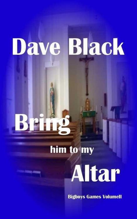 Produktbild: Bring him to my Altar (Big Boys Games, #2)