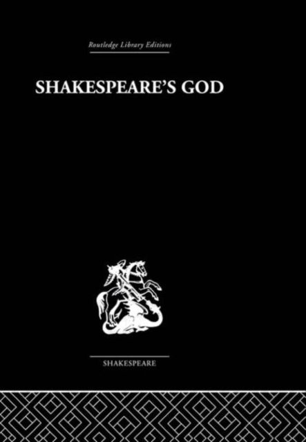 Produktbild: Shakespeare's God: The Role of Religion in the Tragedies