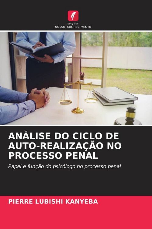 Produktbild: An&aacute;lise Do Ciclo De Auto-Realiza&ccedil;&atilde;o No Processo Penal