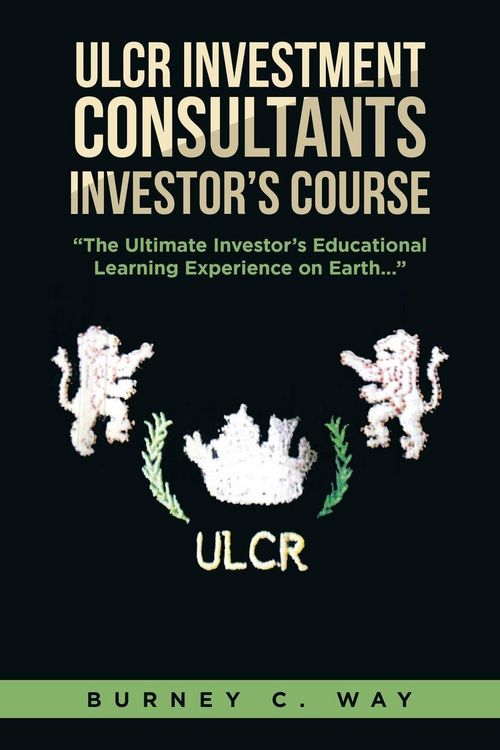 Produktbild: ULCR Investment Consultants Investor's Course "The Ultimate Investor's Educational Learning Experience on Earth..."
