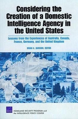 Produktbild: Considering the Creation of a Domestic Intelligence Agency in the United States, 2009