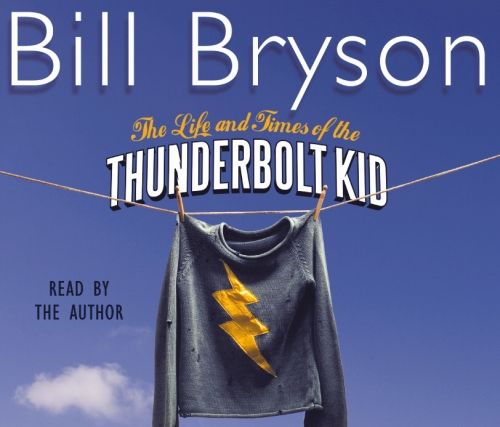 Produktbild: Bryson, B: The Life And Times Of The Thunderbolt Kid