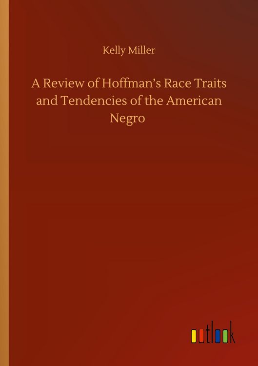 Produktbild: A Review of Hoffman's Race Traits and Tendencies of the American Negro