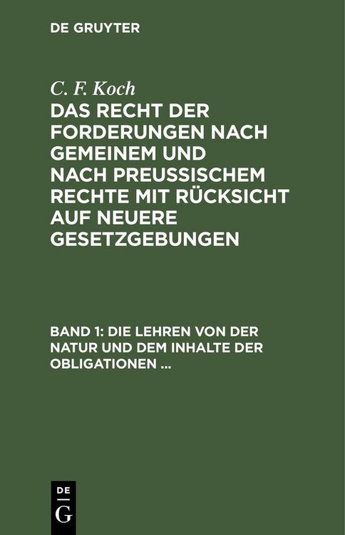 Produktbild: Die Lehren von der Natur und dem Inhalte der Obligationen (Arten der Obligationen, Geldobligationen, Zinsen, Schadensersatz und Interesse, Casus, Dolu