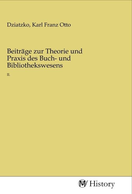 Produktbild: Beitr&auml;ge zur Theorie und Praxis des Buch- und Bibliothekswesens