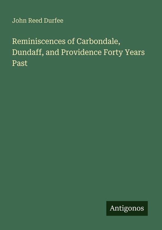 Produktbild: Reminiscences of Carbondale, Dundaff, and Providence Forty Years Past