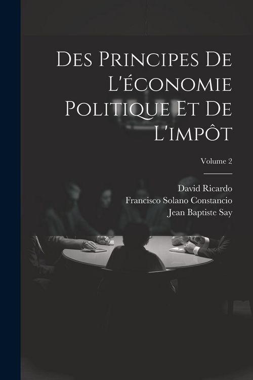 Produktbild: Des Principes De L'&eacute;conomie Politique Et De L'imp&ocirc;t; Volume 2