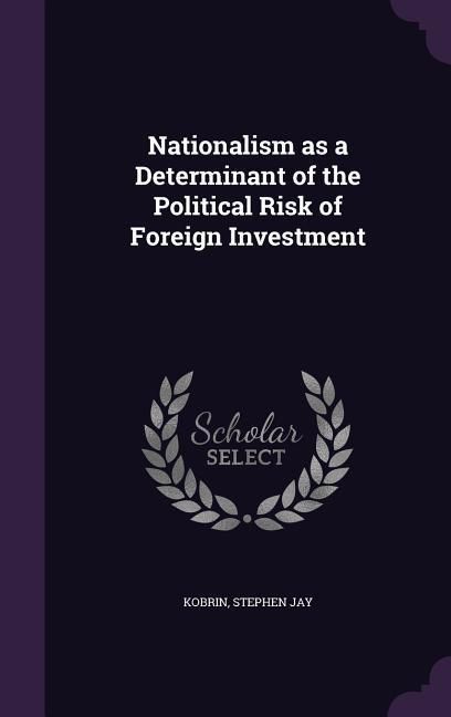 Produktbild: Nationalism as a Determinant of the Political Risk of Foreign Investment