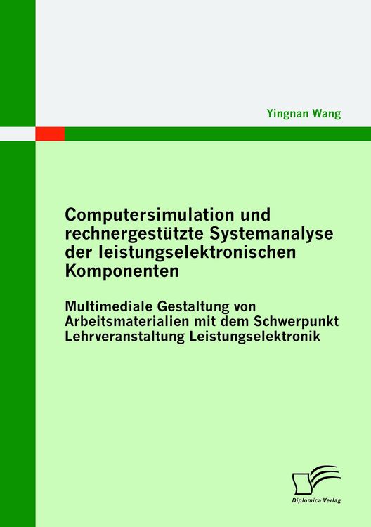 Produktbild: Computersimulation und rechnergest&uuml;tzte Systemanalyse der leistungselektronischen Komponenten