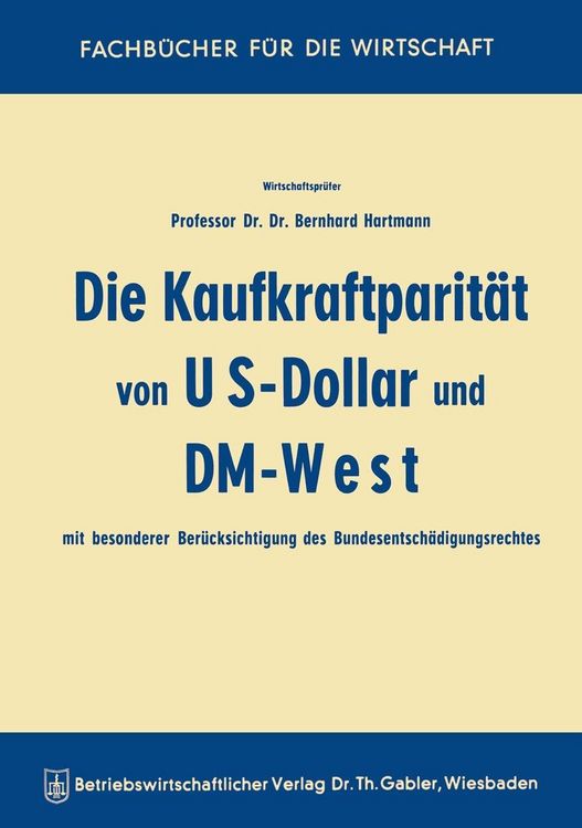 Produktbild: Die Kaufkraftparit&auml;t von US-Dollar und DM-West mit besonderer Ber&uuml;cksichtigung des Bundesentsch&auml;digungsrechtes