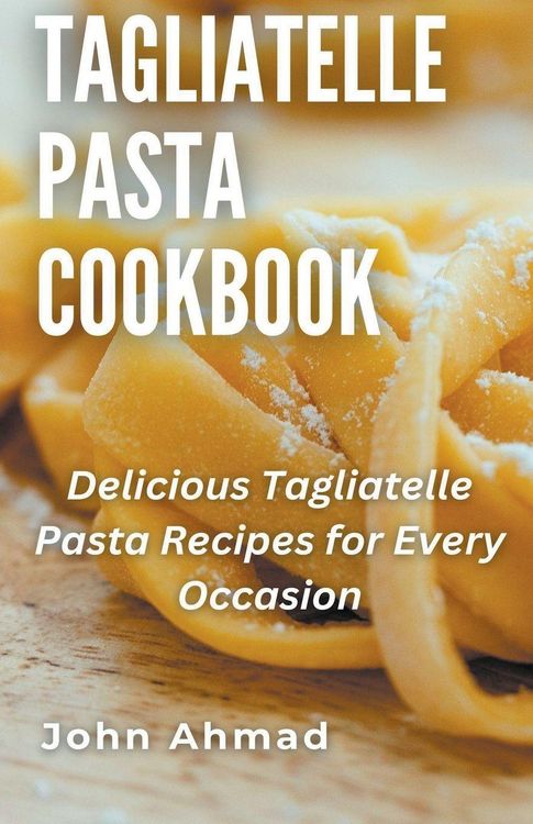 Produktbild: Tagliatelle Pasta Cookbook