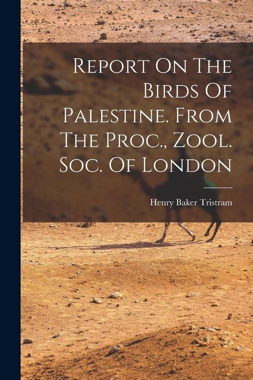 Produktbild: Report On The Birds Of Palestine. From The Proc., Zool. Soc. Of London