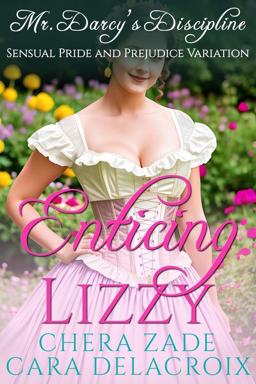 Produktbild: Enticing Lizzy: Mr. Darcy's Discipline (Darcy's Honeymoon Heat, #7)