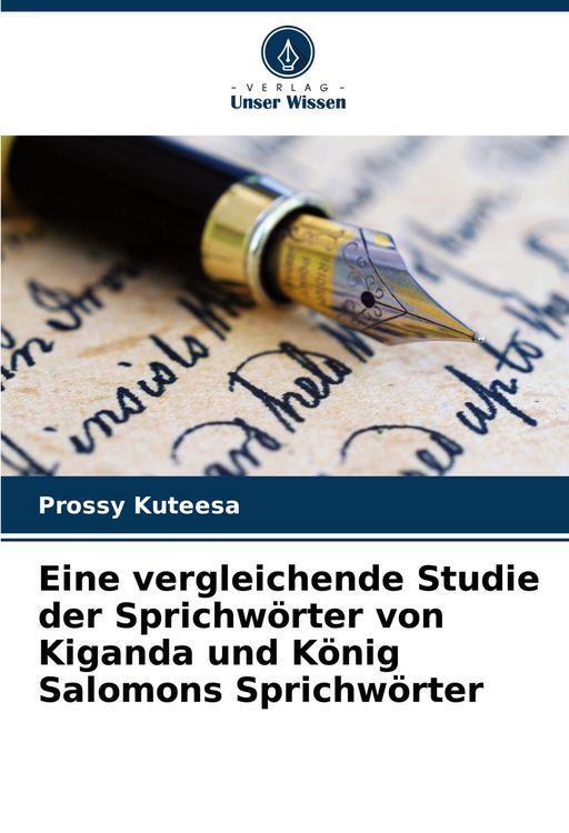 Produktbild: Eine vergleichende Studie der Sprichw&ouml;rter von Kiganda und K&ouml;nig Salomons Sprichw&ouml;rter