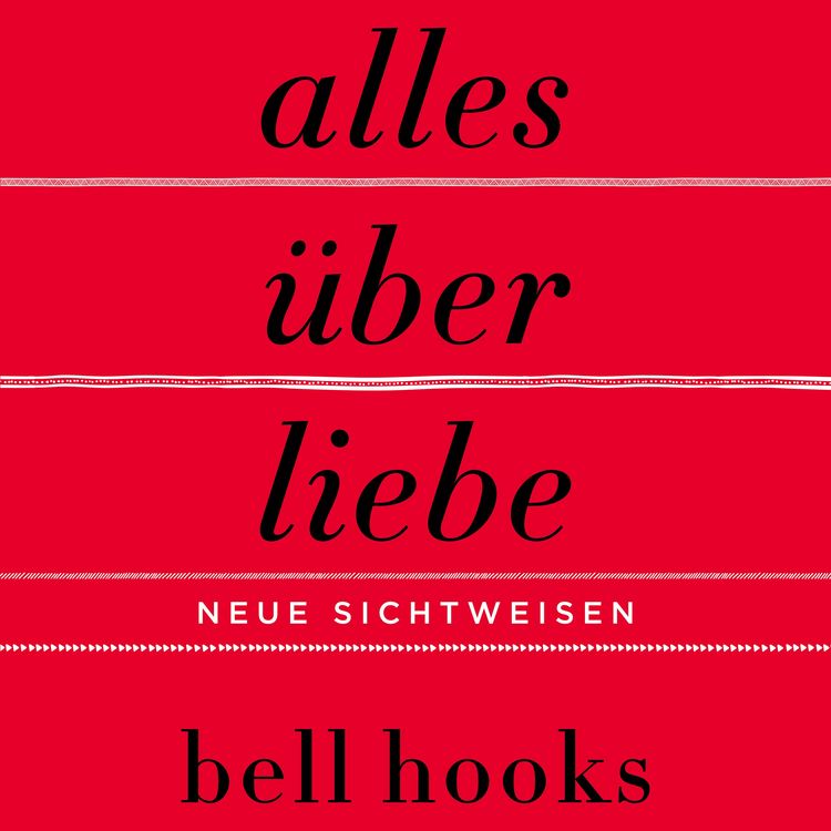 Produktbild: Alles &uuml;ber Liebe &ndash; Neue Sichtweisen (ungek&uuml;rzt)