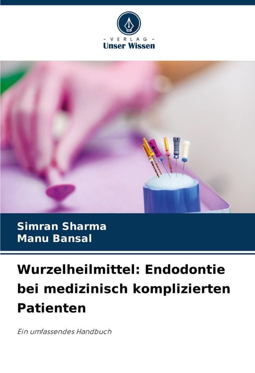 Produktbild: Wurzelheilmittel: Endodontie bei medizinisch komplizierten Patienten