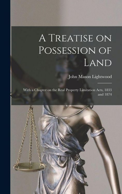 Produktbild: A Treatise on Possession of Land: With a Chapter on the Real Property Limitation Acts, 1833 and 1874