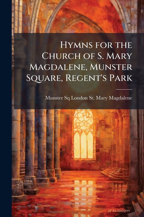 Produktbild: Hymns for the Church of S. Mary Magdalene, Munster Square, Regent's Park