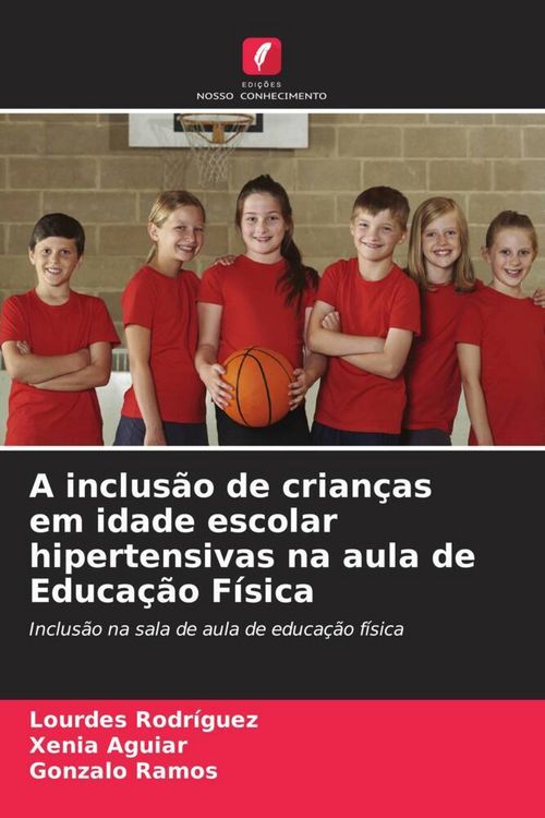 Produktbild: A inclus&atilde;o de crian&ccedil;as em idade escolar hipertensivas na aula de Educa&ccedil;&atilde;o F&iacute;sica