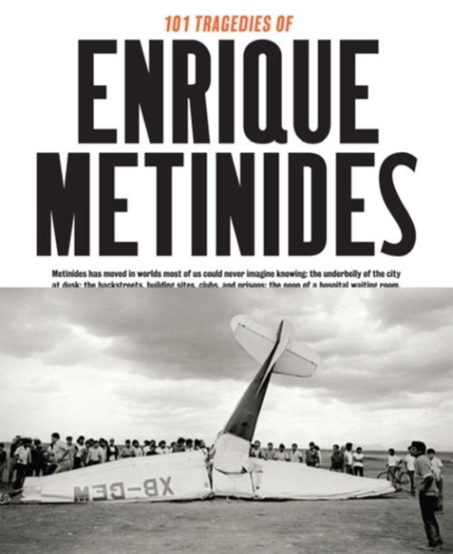 Produktbild: 101 Tragedies of Enrique Metinides
