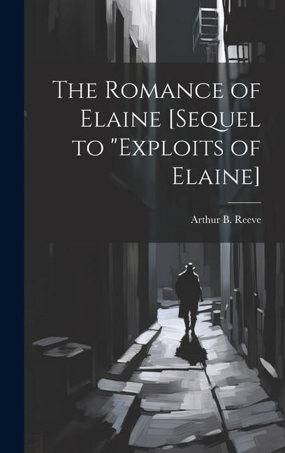 Produktbild: The Romance of Elaine [sequel to "Exploits of Elaine]