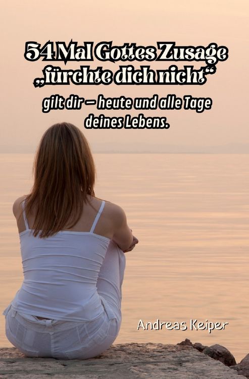 Produktbild: 54 Mal Gottes Zusage &bdquo;f&uuml;rchte dich nicht&ldquo;