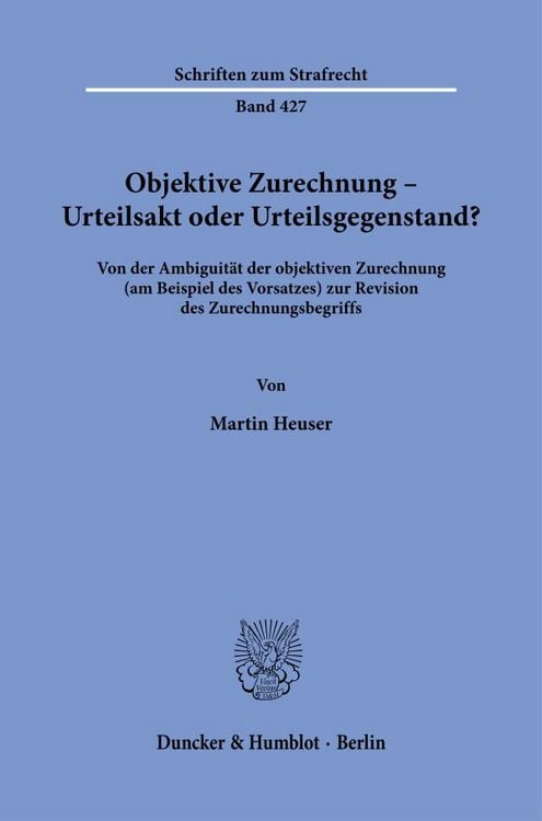 Produktbild: Objektive Zurechnung &ndash; Urteilsakt oder Urteilsgegenstand?
