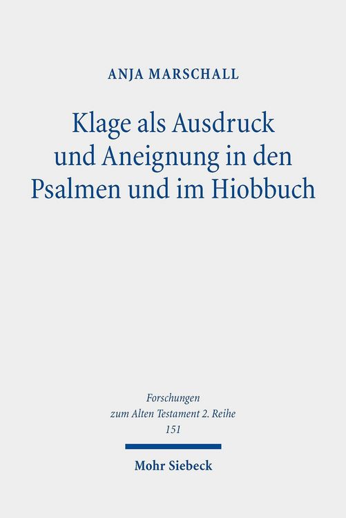 Produktbild: Klage als Ausdruck und Aneignung in den Psalmen und im Hiobbuch