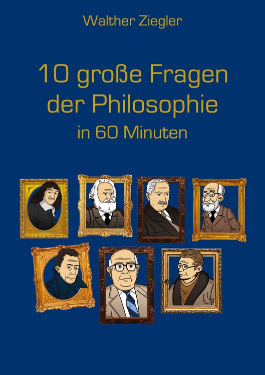 Produktbild: 10 gro&szlig;e Fragen der Philosophie in 60 Minuten