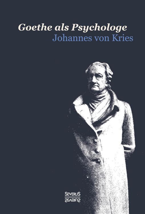 Produktbild: Goethe als Psychologe. Johann Wolfgang von Goethe und die Psychologie in seinen Werken und in seiner Forschung