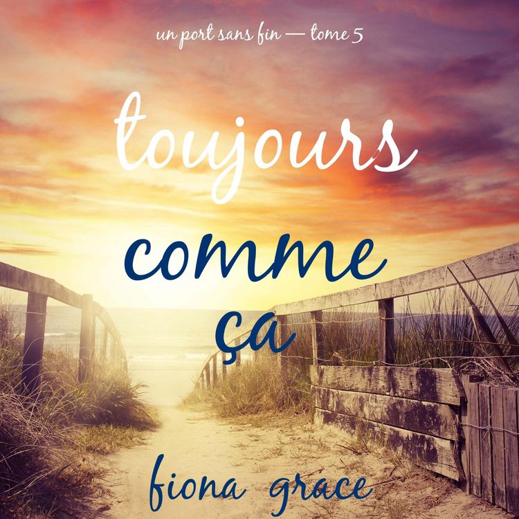 Produktbild: Toujours comme &ccedil;a (Un port sans fin &mdash; tome 5)