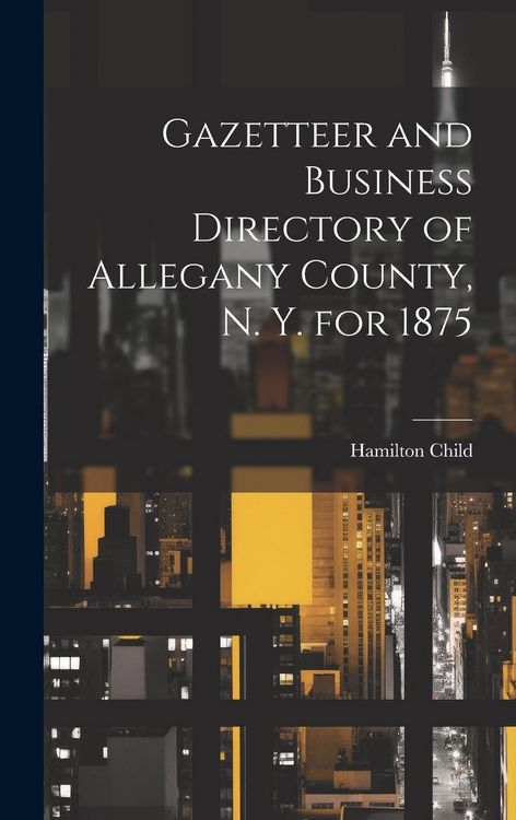 Produktbild: Gazetteer and Business Directory of Allegany County, N. Y. for 1875