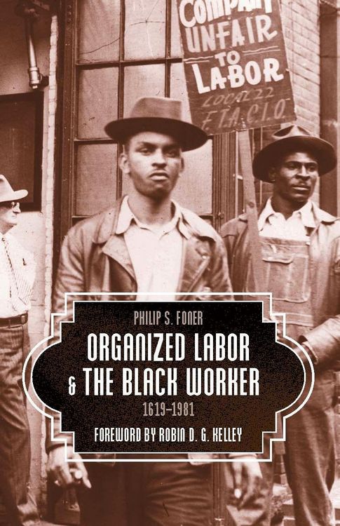 Produktbild: Organized Labor and the Black Worker, 1619-1981