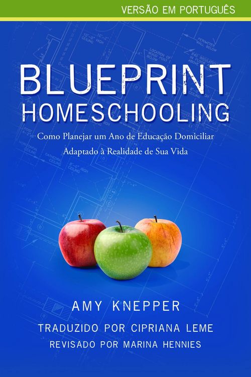 Produktbild: Blueprint Homeschooling: Como Planejar um Ano de Educacao Domiciliar Adaptado a Realidade de Sua Vida