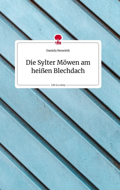 Produktbild: Die Sylter M&ouml;wen am hei&szlig;en Blechdach. Life is a Story - story.one