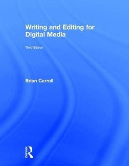Produktbild: Carroll, B: Writing and Editing for Digital Media