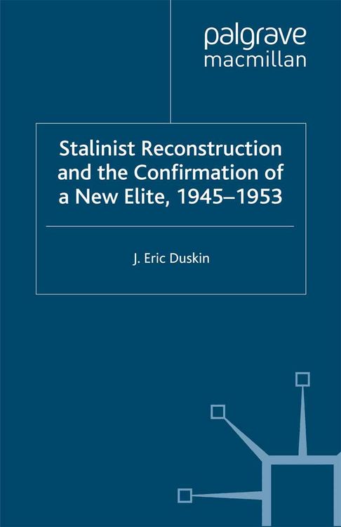 Produktbild: Stalinist Reconstruction and the Confirmation of a New Elite, 1945-1953