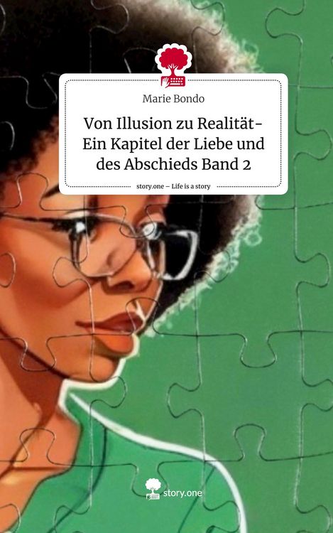 Produktbild: Von Illusion zu Realit&auml;t- Ein Kapitel der Liebe und des Abschieds Band 2. Life is a Story - story.one