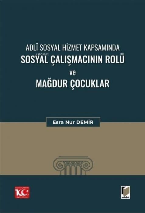 Produktbild: Adli Sosyal Hizmet Kapsaminda Sosyal Calismacinin Rol&uuml; Ve Magdur Cocuklar