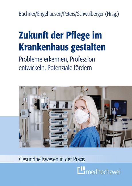 Produktbild: Zukunft der Pflege im Krankenhaus gestalten